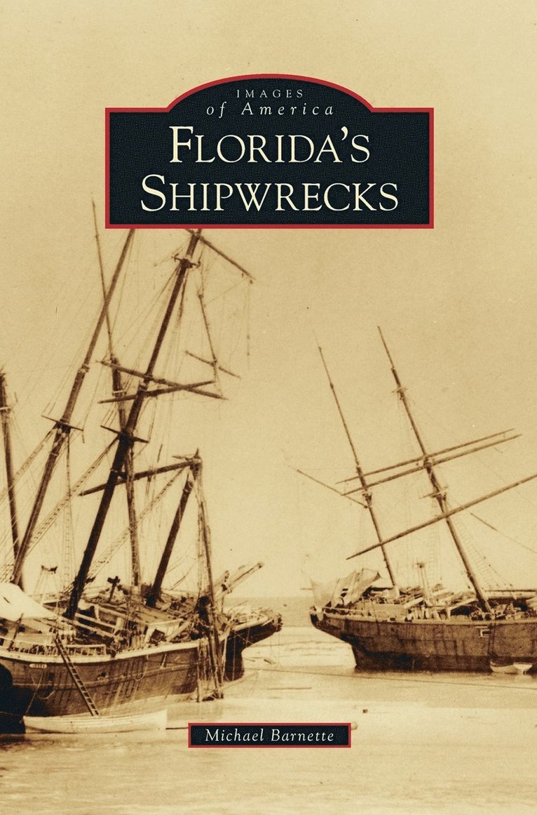 Michael Barnette - Florida's Shipwrecks, Inbunden
