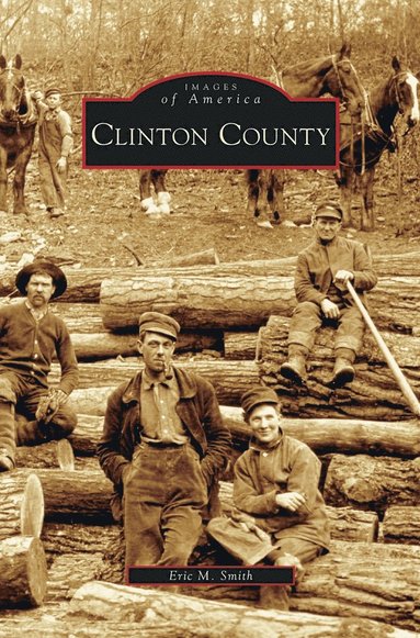 Eric M Smith - Clinton County, Inbunden