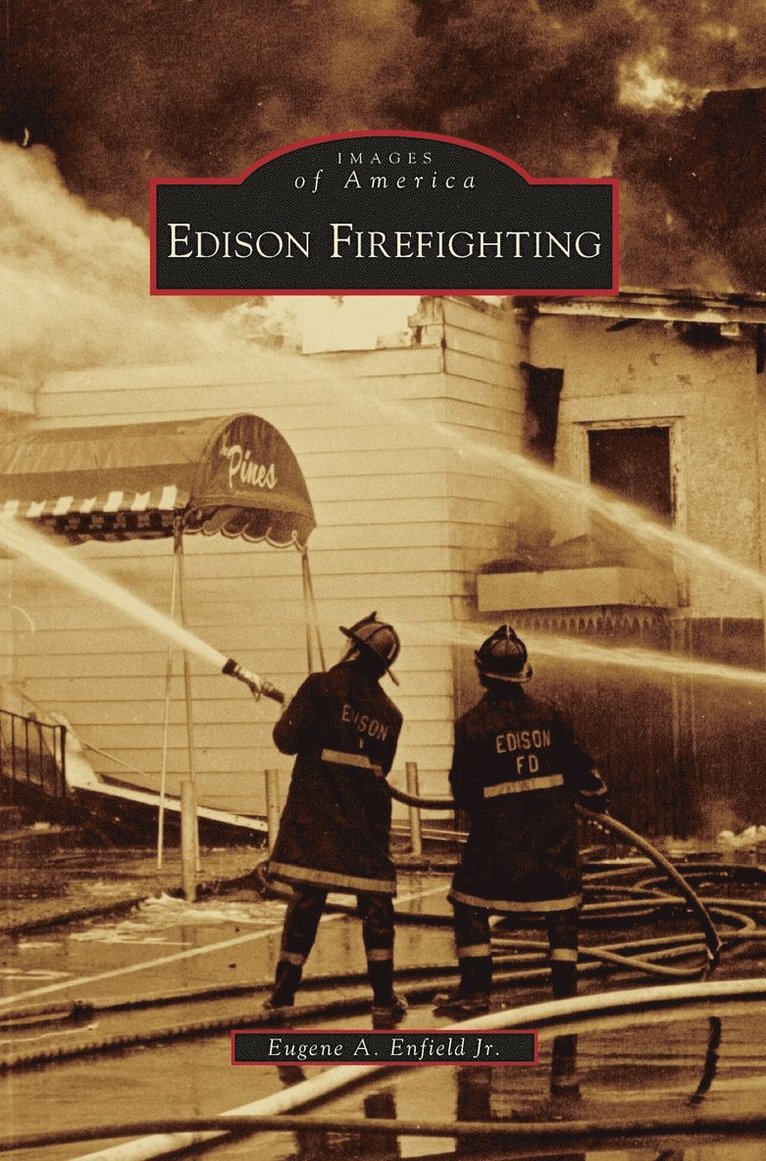 Eugene A Enfield Jr, Jr. Enfield, Eugene A., Eugene A. Jr. Enfield - Edison Firefighting, Inbunden