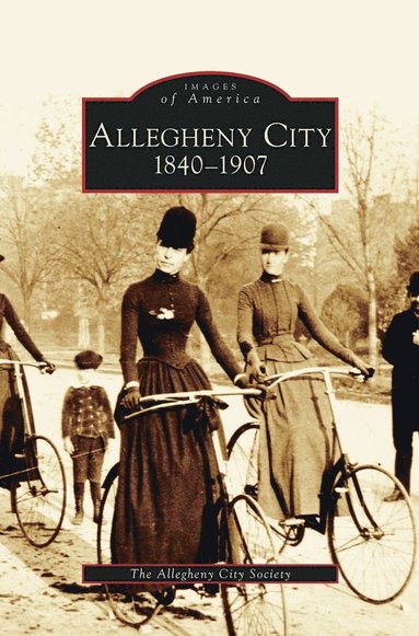 bokomslag Allegheny City 1840-1907