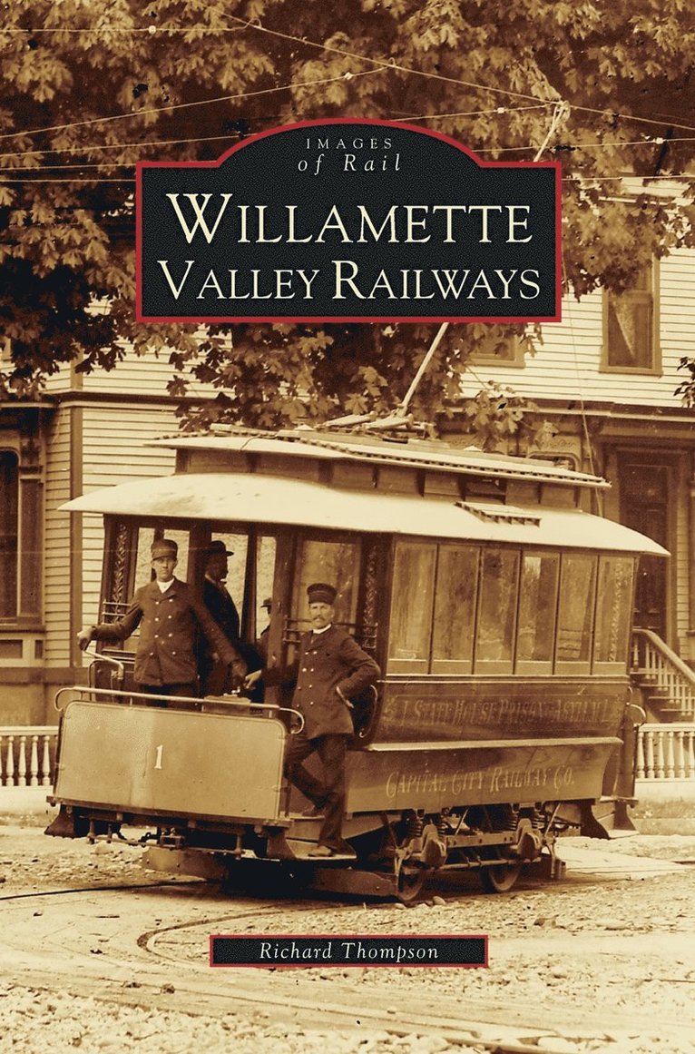 Richard Thompson - Willamette Valley Railways, Inbunden