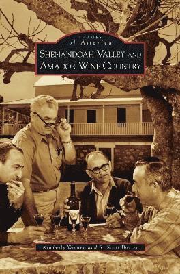 Kimberly Wooten, R Scott Baxter - Shenandoah Valley and Amador Wine Country, Inbunden