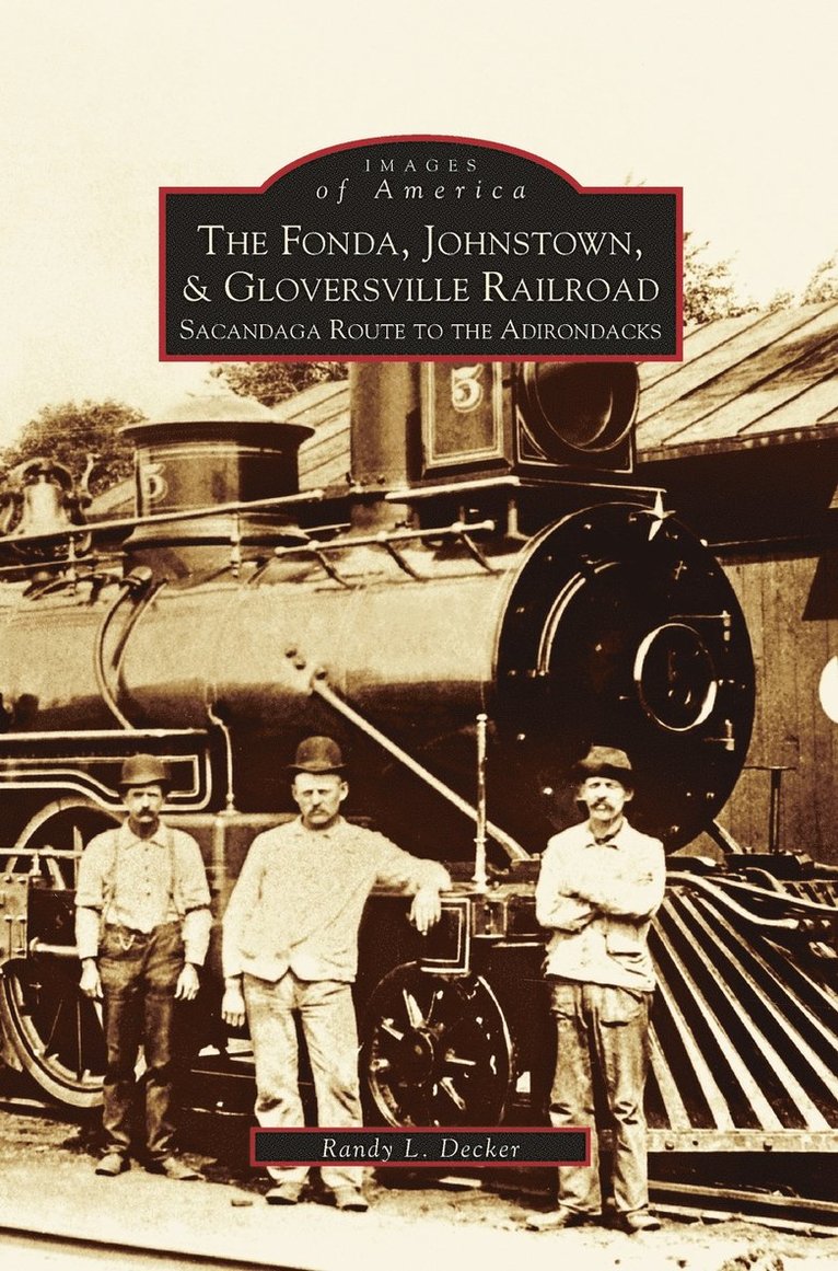 Fonda, Johnstown, & Gloversville Railroad 1