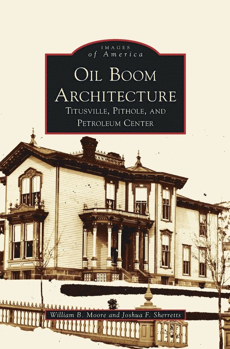 William B Moore Jr, Joshua F Sherretts, Jr. Moore, William B., Joshua F. Sherretts, William B. Jr. Moore - Oil Boom Architecture, Inbunden