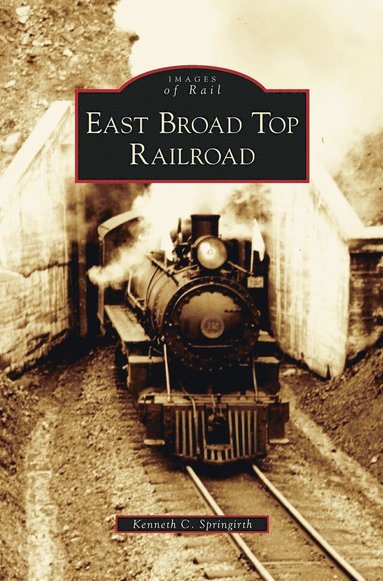 bokomslag East Broad Top Railroad