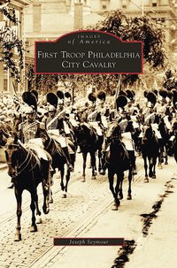 bokomslag First Troop Philadelphia City Cavalry