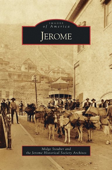 Midge Steuber, Jerome Historical Society Archives - Jerome, Inbunden