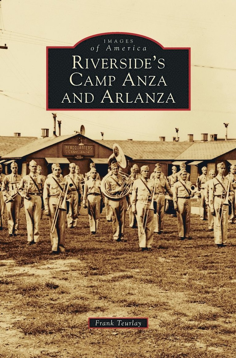 Frank Teurlay - Riverside's Camp Anza and Arlanza, Inbunden