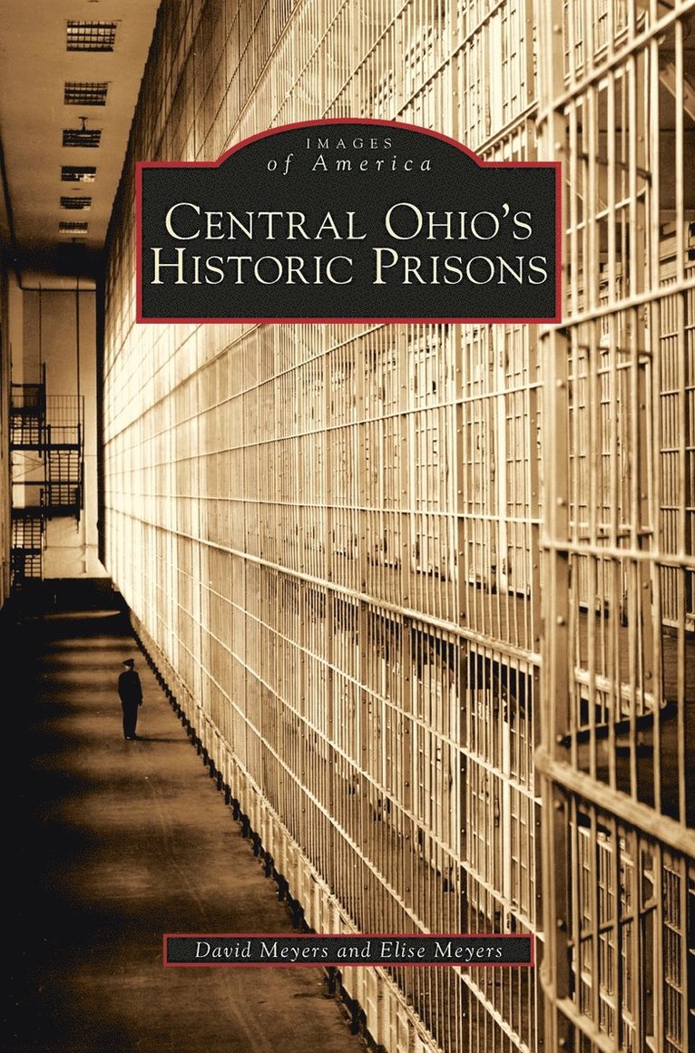 David Meyers, Elise Meyers - Central Ohio's Historic Prisons, Inbunden