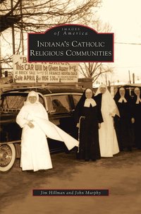 bokomslag Indiana's Catholic Religious Communities