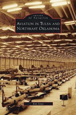 Kim Jones - Aviation in Tulsa and Northeast Oklahoma, Inbunden