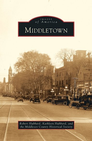 Robert Hubbard, Kathleen Hubbard, Middlesex County Historical Society - Middletown, Inbunden