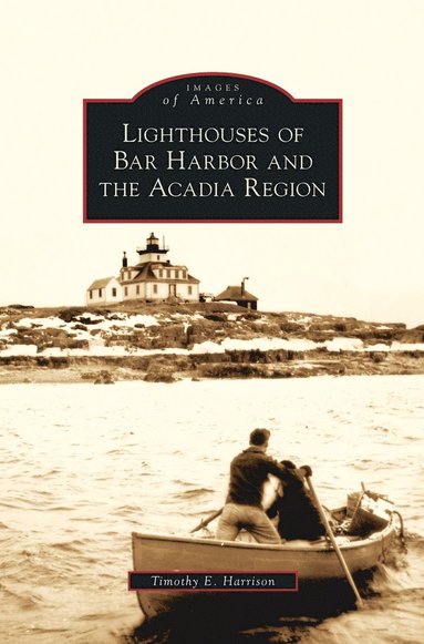 bokomslag Lighthouses of Bar Harbor and the Acadia Region