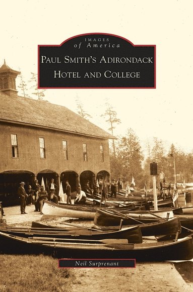 bokomslag Paul Smith's Adirondack Hotel and College