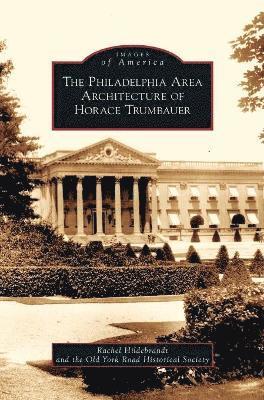 bokomslag Philadelphia Area Architecture of Horace Trumbauer