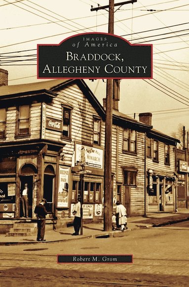 bokomslag Braddock, Allegheny County