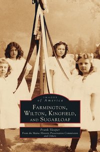 bokomslag Farmington, Wilton, Kingfield, and Sugarloaf