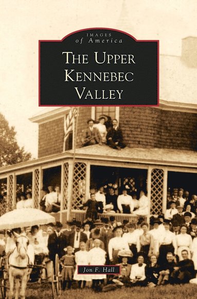 bokomslag Upper Kennebec Valley