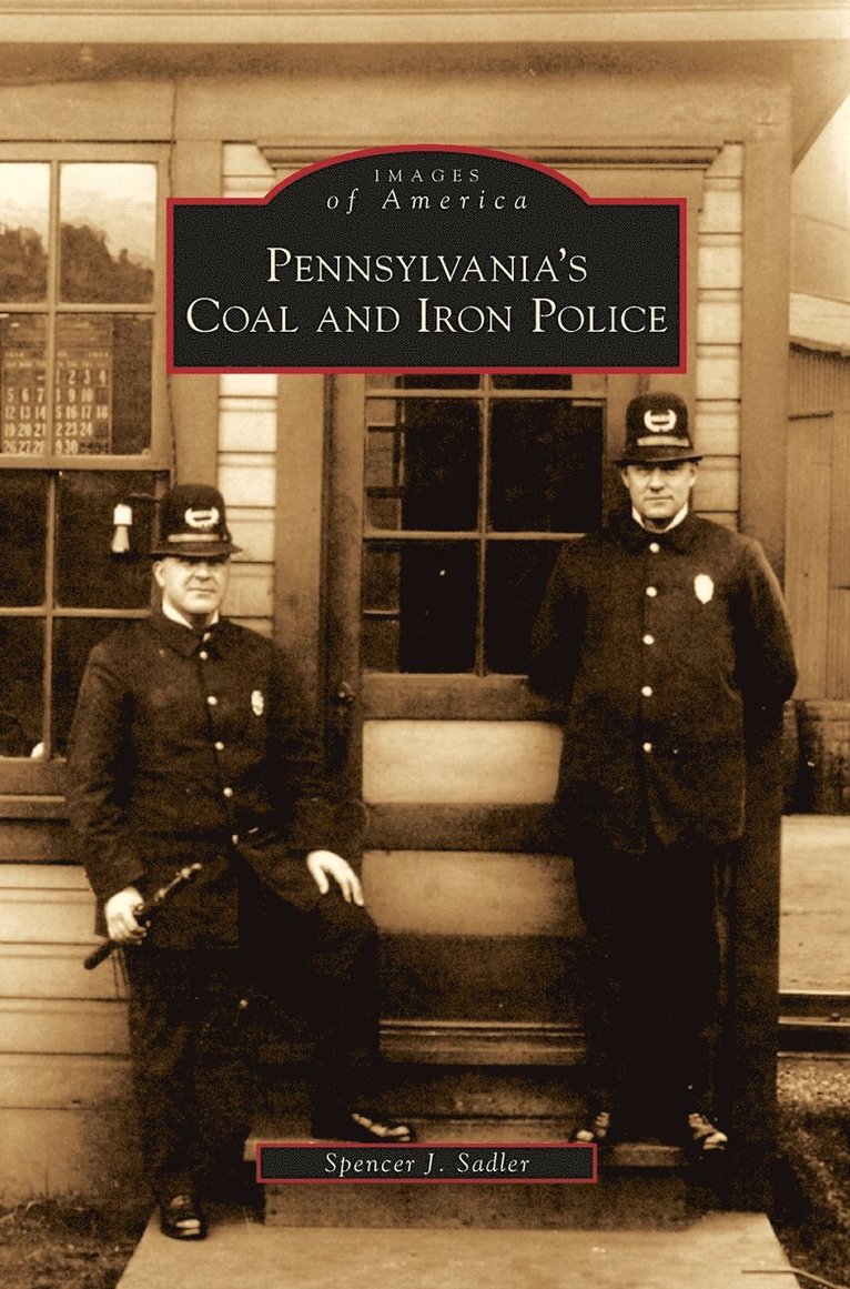 Pennsylvania's Coal and Iron Police 1