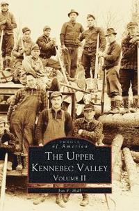 bokomslag Upper Kennebec Valley, Volume II