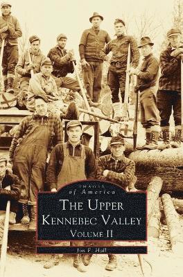 bokomslag Upper Kennebec Valley, Volume II