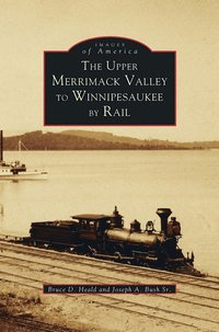 bokomslag Upper Merrimack Valley to Winnipesaukee by Rail