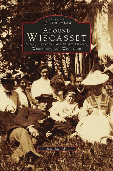 Jim Harnedy - Around Wiscasset, Inbunden