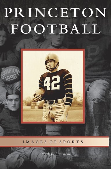Mark F Bernstein - Princeton Football, Inbunden