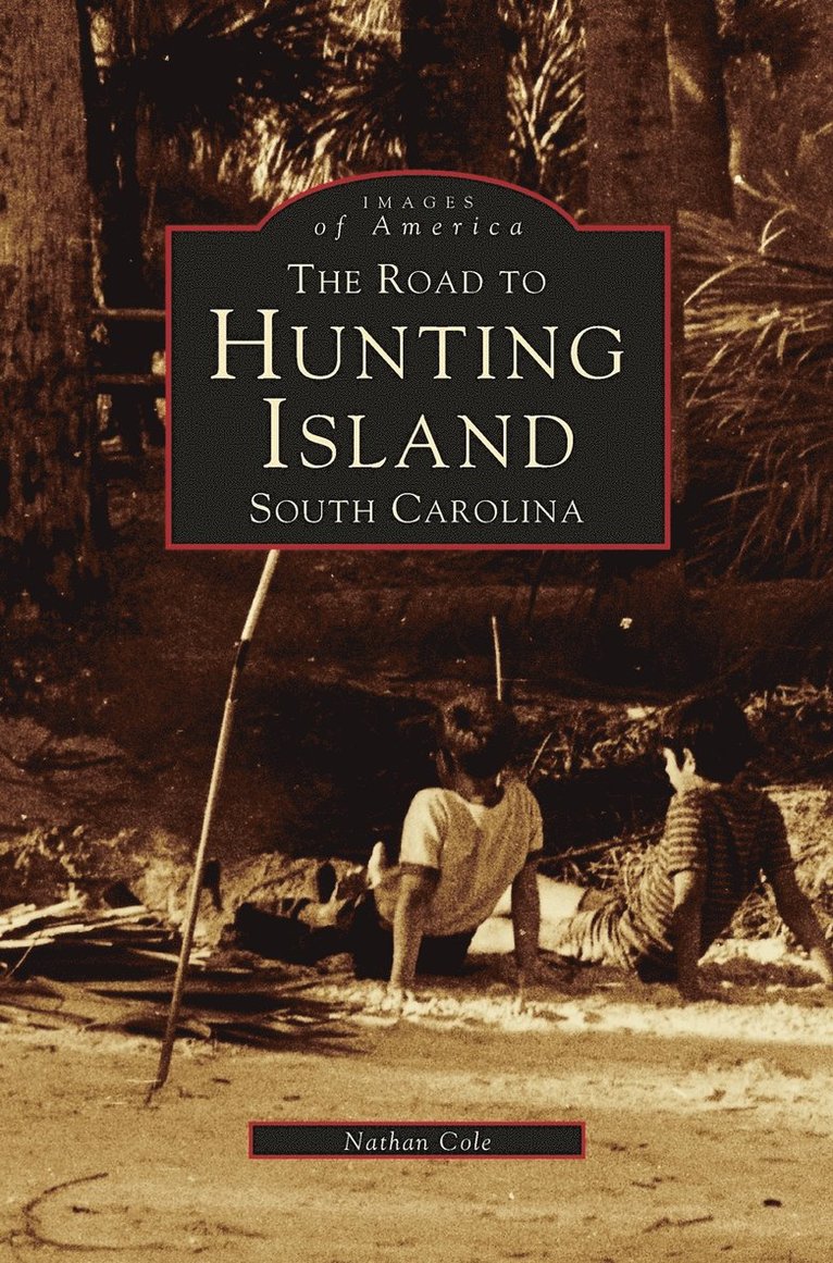 Nathan Cole - Road to Hunting Island, South Carolina, Inbunden