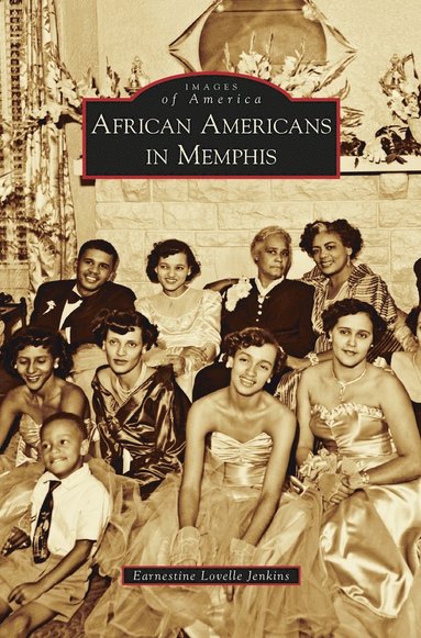 Earnestine Lovelle Jenkins - African Americans in Memphis, Inbunden