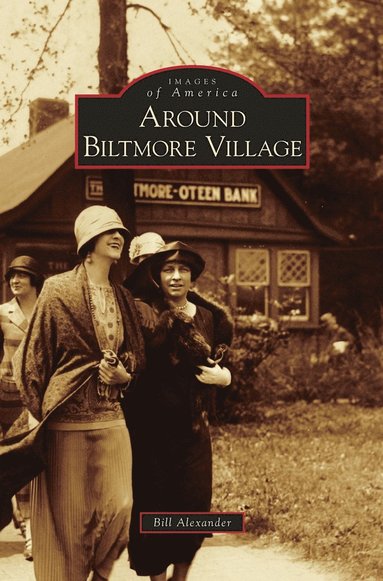 Bill Alexander - Around Biltmore Village, Inbunden