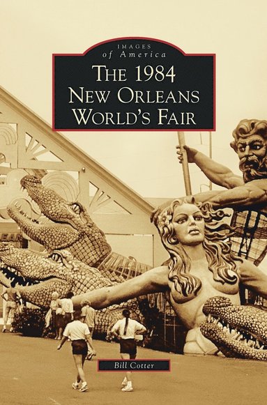 Bill Cotter - 1984 New Orleans World's Fair, Inbunden