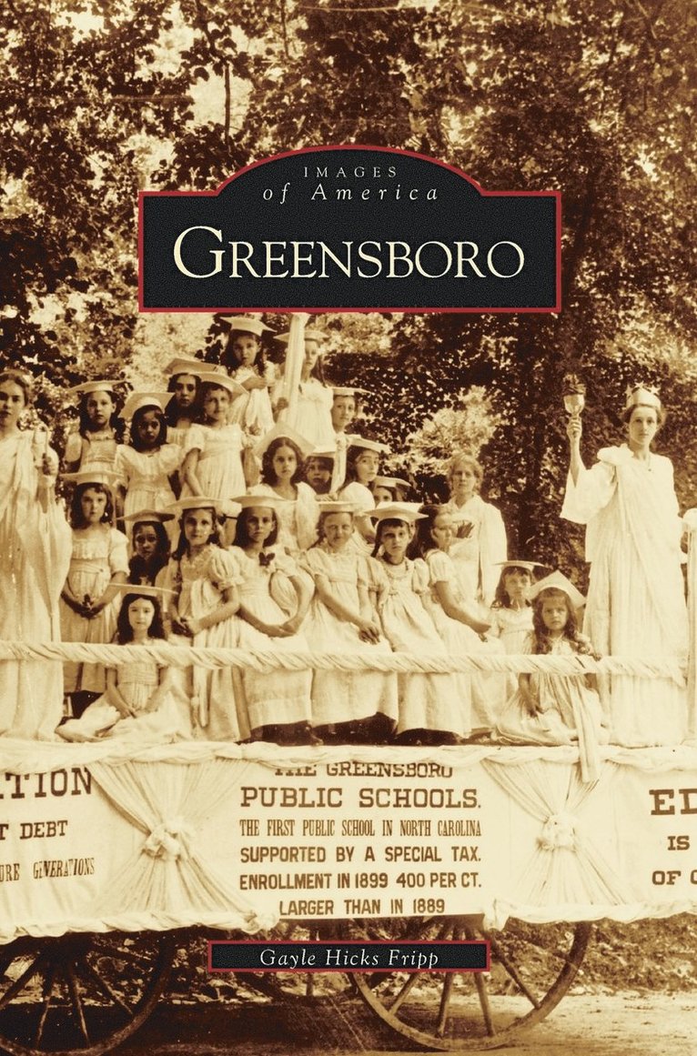 Gayle Hicks Fripp - Greensboro, Inbunden