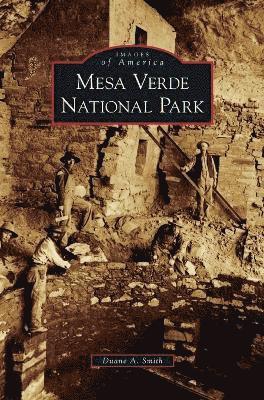 Duane a Smith, Duane a. Smith, Duane A. Smith - Mesa Verde National Park, Inbunden