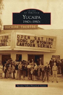Yucaipa Valley Historical Society - Yucaipa, Inbunden