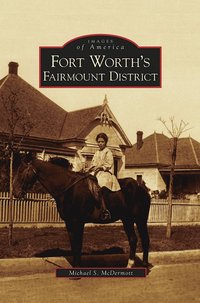 bokomslag Fort Worth's Fairmount District