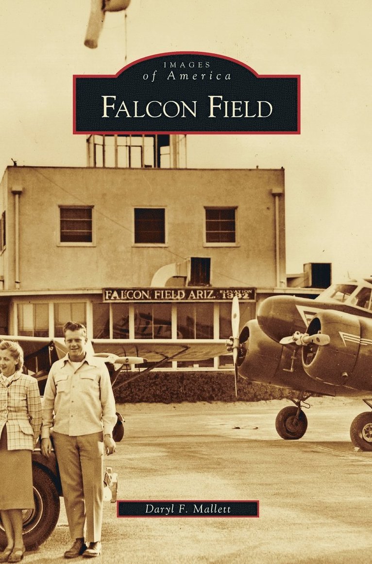 Daryl F Mallett - Falcon Field, Inbunden