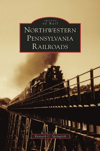 bokomslag Northwestern Pennsylvania Railroads