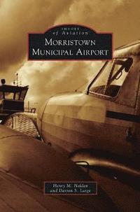 bokomslag Morristown Municipal Airport