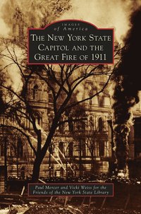 bokomslag New York State Capitol and the Great Fire of 1911