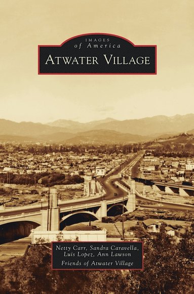 Netty Carr, Sandra Caravella, Luis Lopez - Atwater Village, Inbunden