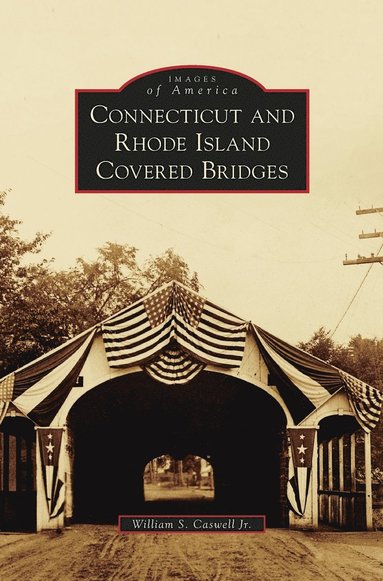 bokomslag Connecticut and Rhode Island Covered Bridges