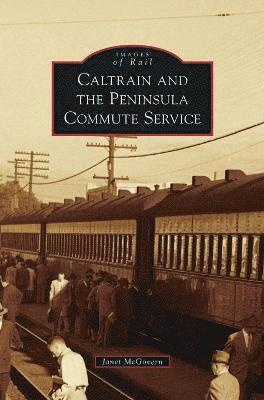 Caltrain and the Peninsula Commute Service 1