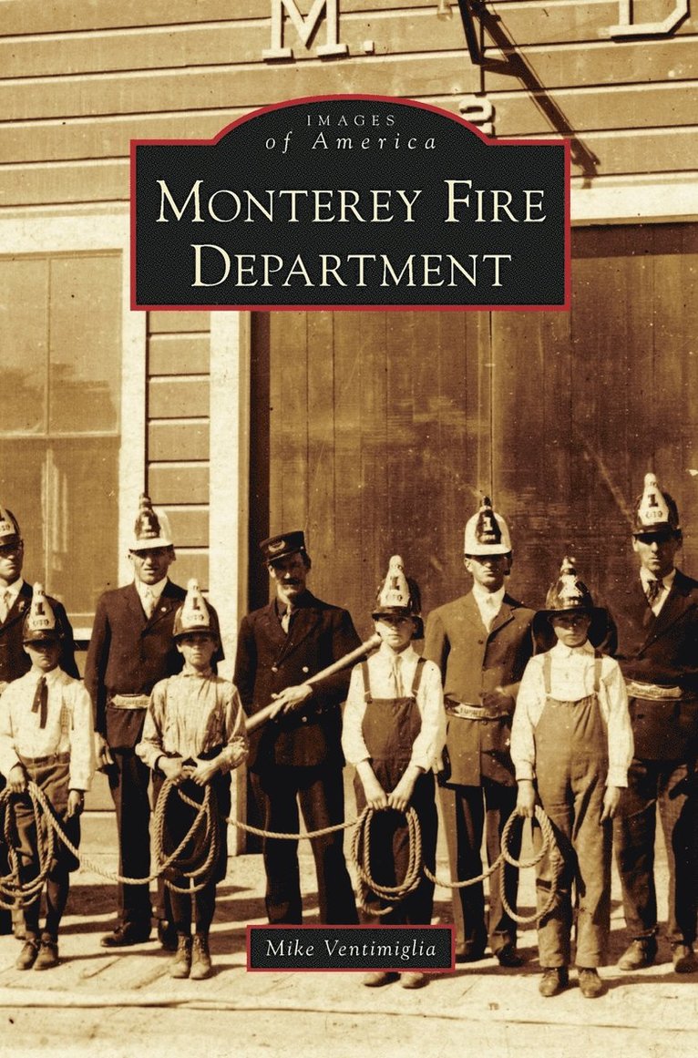 Mike Ventimiglia - Monterey Fire Department, Inbunden