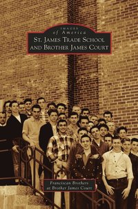 bokomslag St. James Trade School and Brother James Court