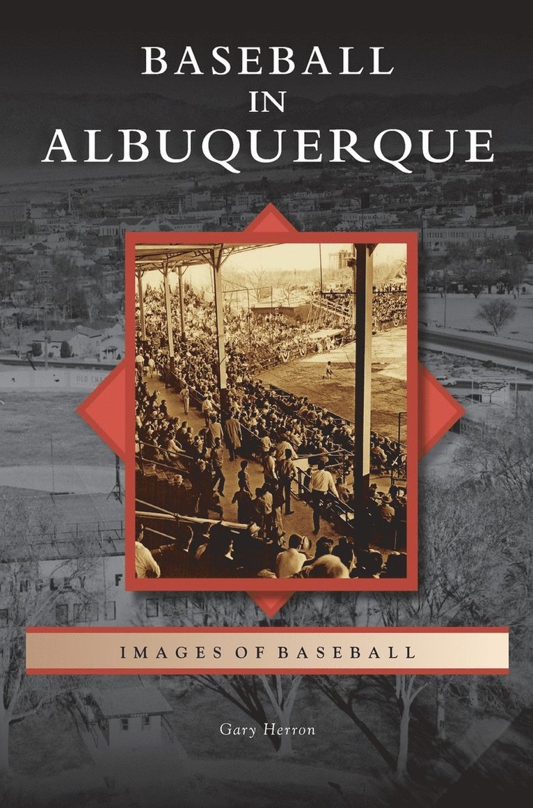Gary Herron - Baseball in Albuquerque, Inbunden