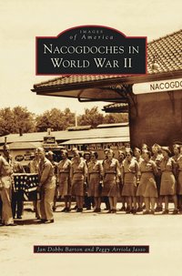 bokomslag Nacogdoches in World War II