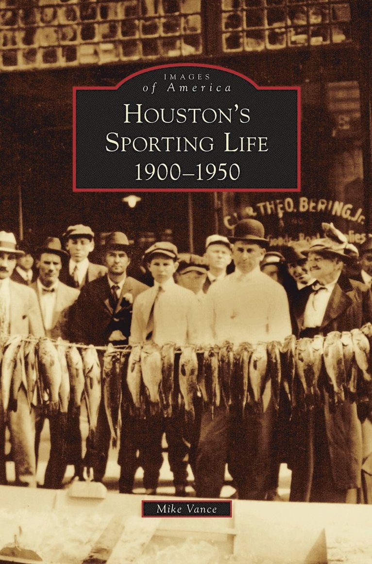 Mike Vance - Houston's Sporting Life, Inbunden