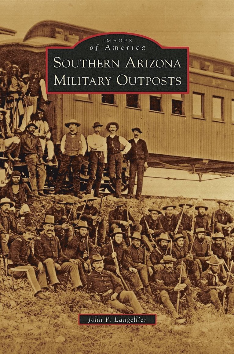 John P Langellier, John P. Langellier - Southern Arizona Military Outposts, Inbunden