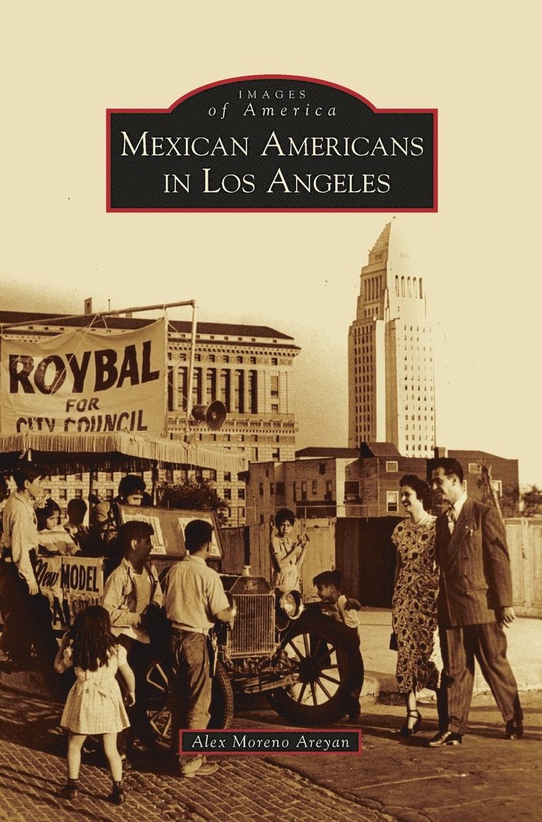 Alex Moreno Areyan - Mexican Americans in Los Angeles, Inbunden